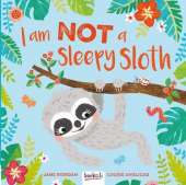 I Am Not A Sleepy Sloth!