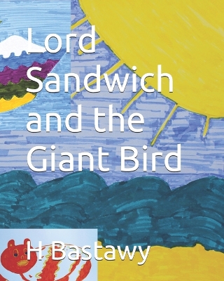 Lord Sandwich and the Giant Bird
