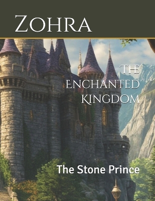 The Enchanted Kingdom: The Stone Prince