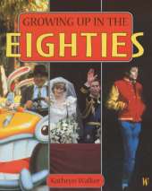 Growing Up: In The Eighties