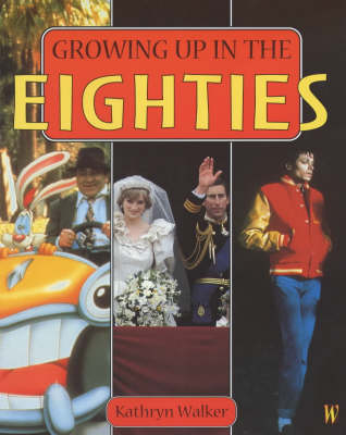 Growing Up: In The Eighties