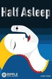 Half Asleep