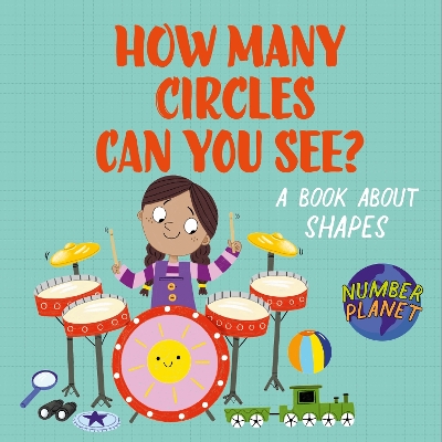Number Planet: How Many Circles Can You See?: A book about shapes