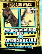 Tyrannosaurus Rex vs Velociraptor: Power Against Speed
