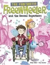 The Fantastic Freewheeler and the Second Superhero: A Graphic Novel