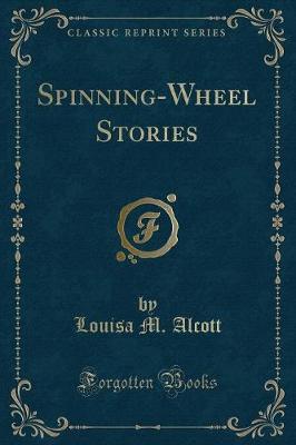 Spinning-Wheel Stories (Classic Reprint)