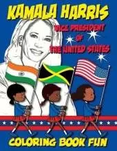 Kamala Harris - Vice President of The United States - Coloring Book Fun: 1st Woman Vice President