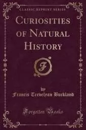 Curiosities of Natural History (Classic Reprint)