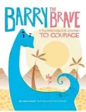 Barry the Brave: A Flowerageous Journey to Courage