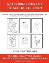 Cheap Craft for Kids (A Coloring book for Preschool Children): This book has 50 extra-large pictures with thick lines to promote error free coloring to increase confidence, to reduce frustration, and to encourage longer periods of drawing