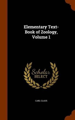 Elementary Text-Book of Zoology, Volume 1