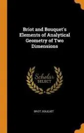 Briot and Bouquet's Elements of Analytical Geometry of Two Dimensions