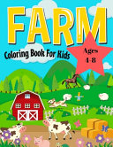 Farm Animals Coloring Book For Kids Ages 4-8: Easy and Fun Educational Coloring Pages of Farm Animals for Kids Age 4-8, Boys and Girls