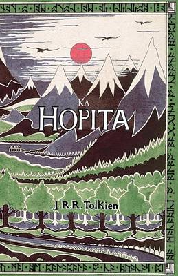 Ka Hopita: A I 'Ole, I Laila a Ho'i Hou Mai: The Hobbit in Hawaiian