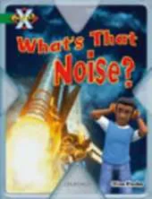 Project X: Noise: What's That Noise?