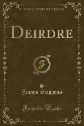Deirdre (Classic Reprint)