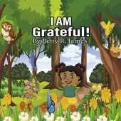 I Am Grateful!