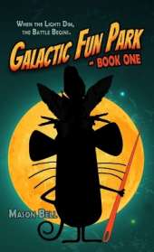 Galactic Fun Park: Book One