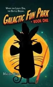 Galactic Fun Park: Book One