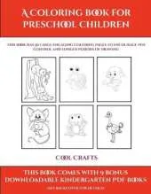 Cool Crafts (A Coloring book for Preschool Children): This book has 50 extra-large pictures with thick lines to promote error free coloring to increase confidence, to reduce frustration, and to encourage longer periods of drawing