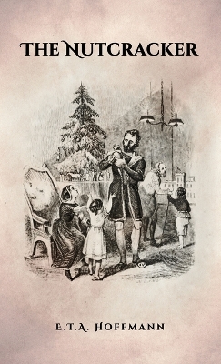 The Nutcracker Original 1853 Ed with Illustrations
