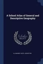 A School Atlas of General and Descriptive Geography