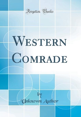 Western Comrade (Classic Reprint)