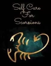 Self Care For Scorpions: For Adults For Autism Moms For Nurses Moms Teachers Teens Women With Prompts Day and Night Self Love Gift