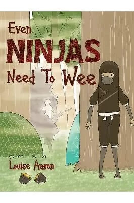 Even Ninjas Need To Wee