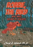 Robbie, The Bird Who Was Afraid of Heights