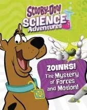 Zoinks! The Mystery of Forces and Motion: A Scooby-Doo! Science Adventure