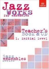 Jazz Works for ensembles,  1. Initial Level (Teacher's Book & CD)