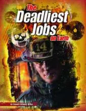 The Deadliest Jobs on Earth