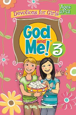 God and Me! Volume 3: Devotions for Girls Ages 10-12