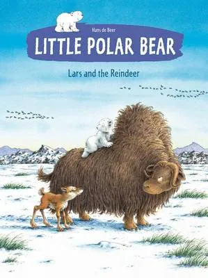 Little Polar Bear: Lars and the Reindeer