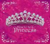 How to be a Princess