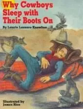 Why Cowboys Sleep With Their Boots On