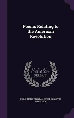 Poems Relating to the American Revolution