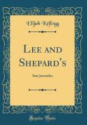 Lee and Shepard's: Star Juveniles (Classic Reprint)
