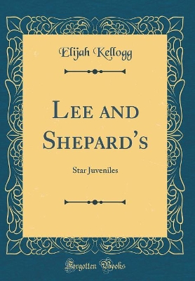 Lee and Shepard's: Star Juveniles (Classic Reprint)