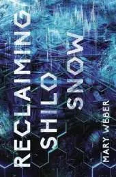 Reclaiming Shilo Snow: The Pulse-Pounding Sequel to The Evaporation of Sofi Snow