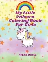 My Little Unicorn Coloring Book for girls: Amazing Coloring Book with little unicorns for girls Unicorn Coloring pages for Girls Ages 3 and Up Magical Gift