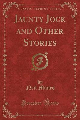 Jaunty Jock and Other Stories (Classic Reprint)