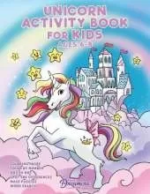 Unicorn Activity Book for Kids Ages 6-8: Unicorn Coloring Book, Dot to Dot, Maze Book, Kid Games, and Kids Activities