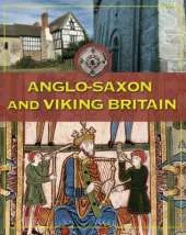 Life In Britain: Anglo-Saxon and Viking Britain