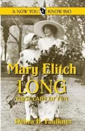 Mary Elitch Long: First Lady of Fun