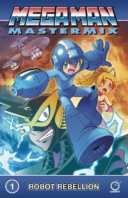 Mega Man Mastermix Volume 1: Robot Rebellion