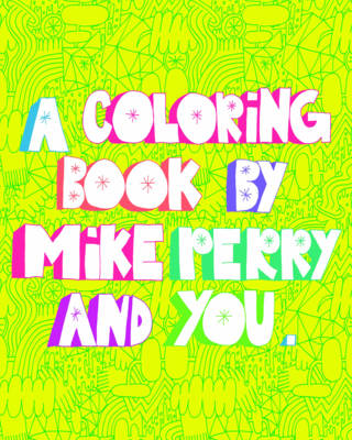 A Coloring Book by Mike Perry and You