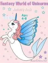 Fantasy World of Unicorns: Fantasy World of Unicorns White and Black. Activity Book for kids 4-8 ages