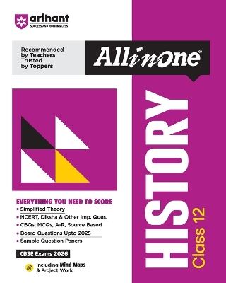Arihant All in One History Class 12 for CBSE Exams 2025-26 Simplified Theory, Topicwise Illustrations & Practice Questions, All Types of Exam Pattern Questions, CBQs, MCQs, A-R, Case Based, Sample Question Papers, Board Questions Upto 2025, Mind Maps, & P